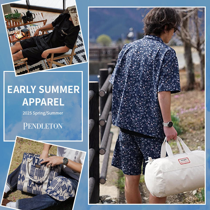 2025｜ペンドルトン EARLY SUMMER APPAREL